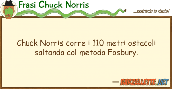 Frasi Chuck Norris chuck norris corre 110 metri ostacoli