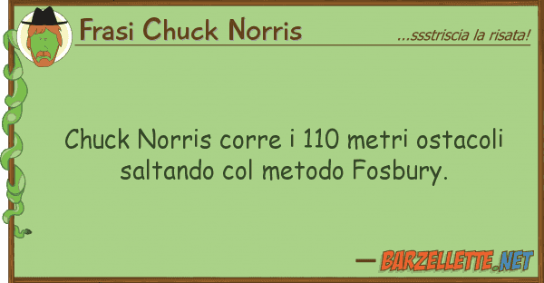 Frasi Chuck Norris chuck norris corre 110 metri ostacoli