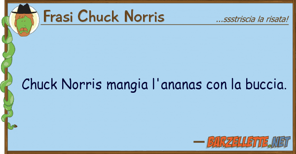 Frasi Chuck Norris chuck norris mangia l'ananas bucc