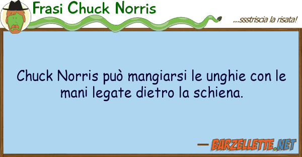 Frasi Chuck Norris chuck norris può mangiarsi unghie co