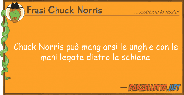 Frasi Chuck Norris chuck norris può mangiarsi unghie co