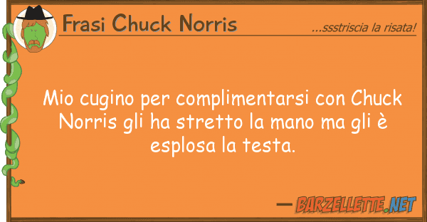 Frasi Chuck Norris cugino complimentarsi chuck