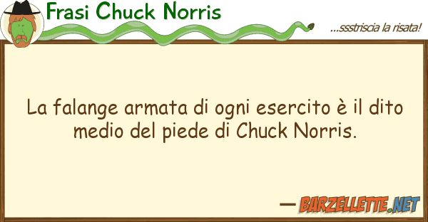 Frasi Chuck Norris falange armata ogni esercito è