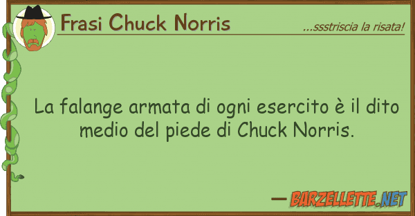Frasi Chuck Norris falange armata ogni esercito è