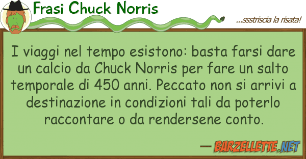 Frasi Chuck Norris viaggi tempo esistono: basta farsi