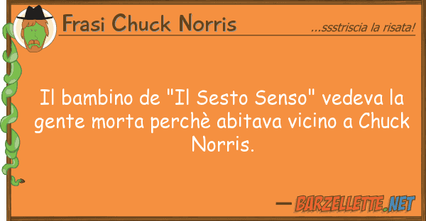 Frasi Chuck Norris bambino de "il sesto senso" vedeva