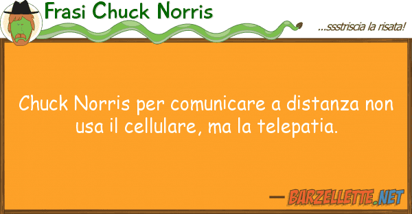 Frasi Chuck Norris chuck norris comunicare distanza n