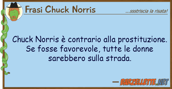 Frasi Chuck Norris chuck norris è contrario prostituz