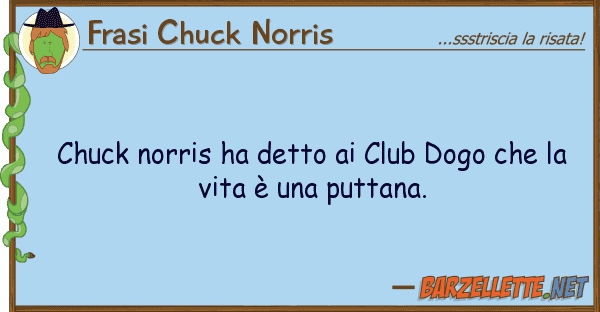 Frasi Chuck Norris chuck norris ha detto club dogo