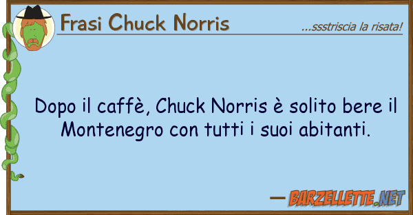 Frasi Chuck Norris dopo caffè, chuck norris è solito b