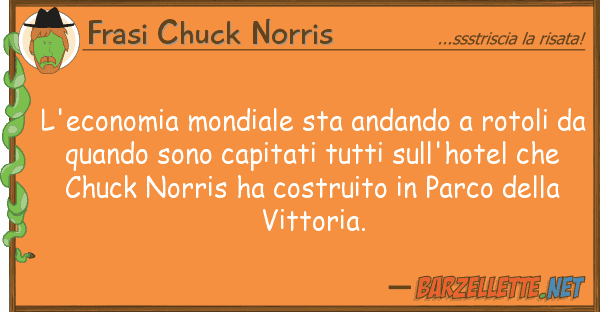 Frasi Chuck Norris l'economia mondiale sta andando rotoli