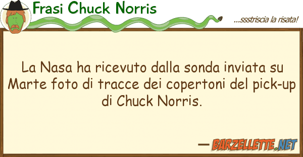 Frasi Chuck Norris nasa ha ricevuto sonda inviata