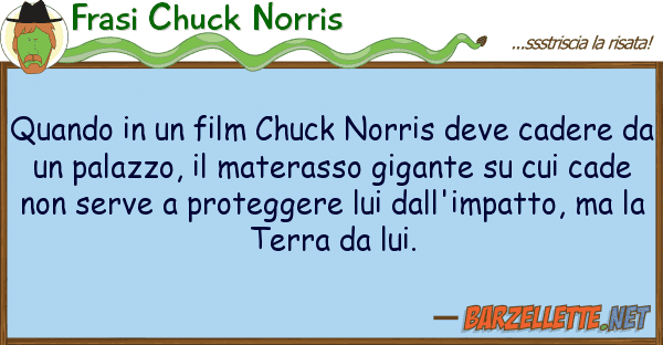 Frasi Chuck Norris quando film chuck norris deve cade