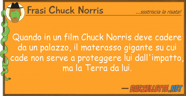 Frasi Chuck Norris quando film chuck norris deve cade