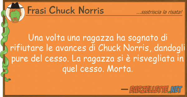 Frasi Chuck Norris volta ragazza ha sognato rifi