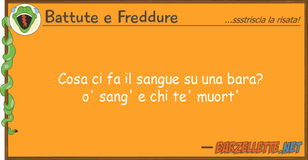 Battute e Freddure cosa fa sangue bara? o' san