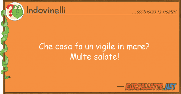 Indovinelli cosa fa vigile mare? multe sa
