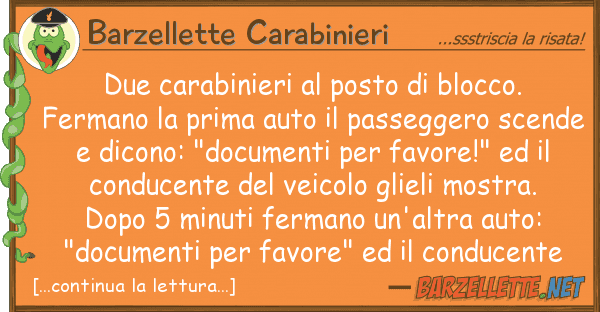 Barzellette Carabinieri due carabinieri posto blocco. fer