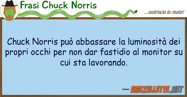 Frasi Chuck Norris chuck norris può abbassare luminosit