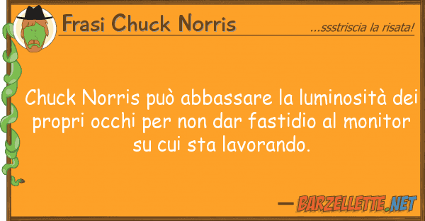 Frasi Chuck Norris chuck norris può abbassare luminosit