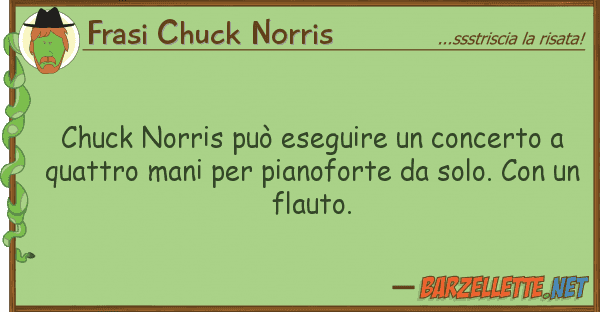 Frasi Chuck Norris chuck norris può eseguire concerto