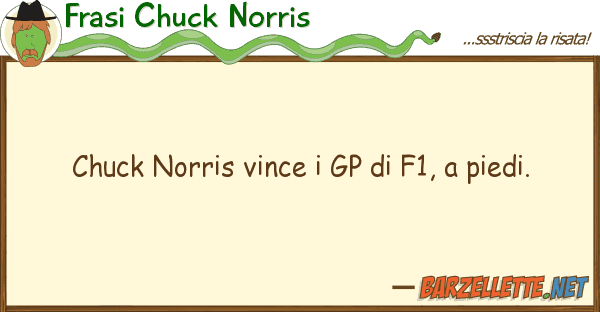 Frasi Chuck Norris chuck norris vince gp f1, piedi.