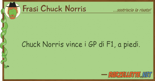 Frasi Chuck Norris chuck norris vince gp f1, piedi.