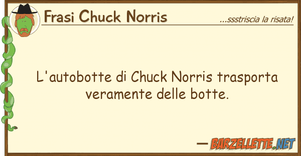 Frasi Chuck Norris l'autobotte chuck norris trasporta ve