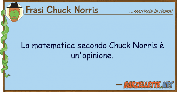 Frasi Chuck Norris matematica secondo chuck norris è