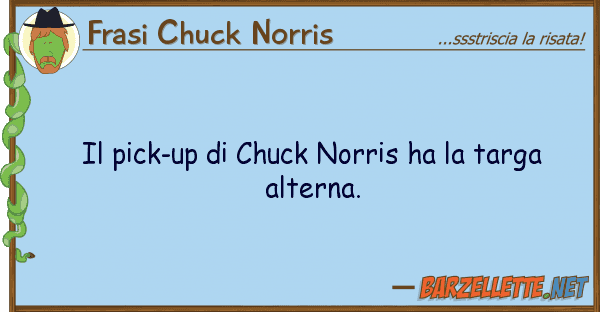 Frasi Chuck Norris pick-up chuck norris ha targa