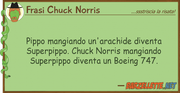 Frasi Chuck Norris pippo mangiando un'arachide diventa supe