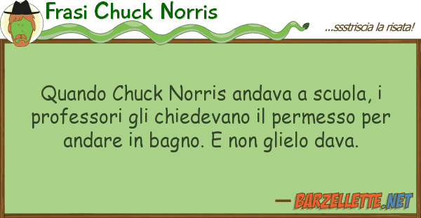 Frasi Chuck Norris quando chuck norris andava scuola, p