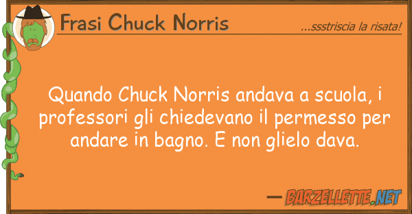 Frasi Chuck Norris quando chuck norris andava scuola, p