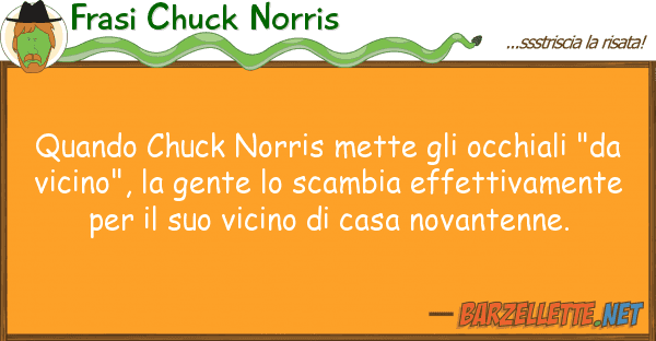 Frasi Chuck Norris quando chuck norris mette occhiali "