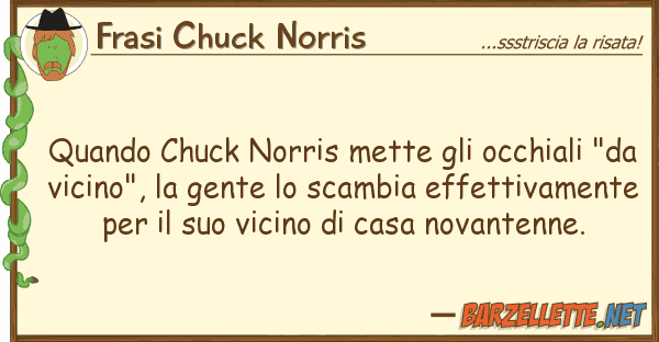 Frasi Chuck Norris quando chuck norris mette occhiali "