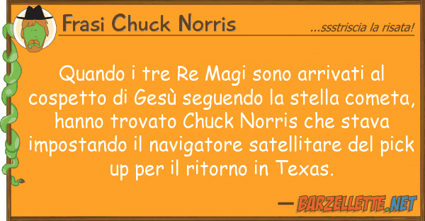 Frasi Chuck Norris quando tre re magi sono arrivati co