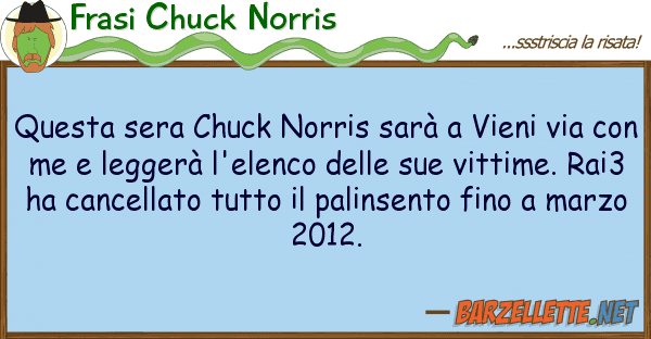 Frasi Chuck Norris sera chuck norris sarà vieni v
