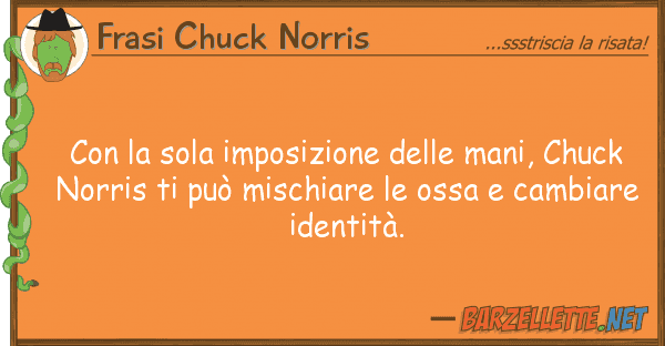Frasi Chuck Norris sola imposizione mani, chuc