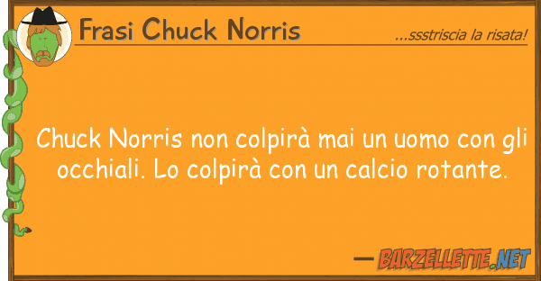 Frasi Chuck Norris chuck norris colpirà mai uomo co