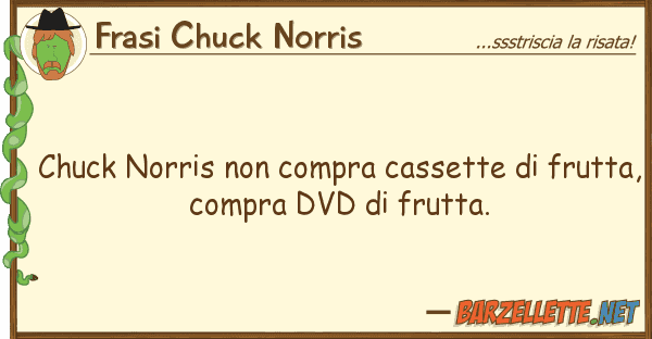 Frasi Chuck Norris chuck norris compra cassette frut