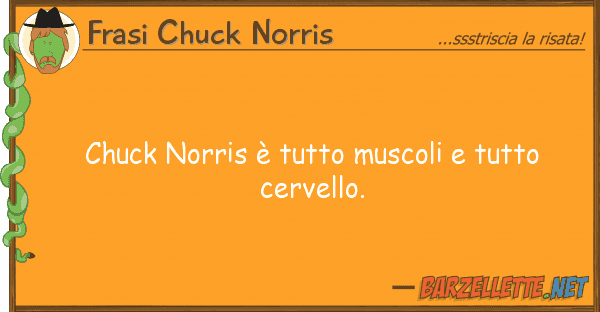 Frasi Chuck Norris chuck norris è muscoli ce