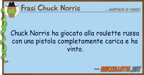 Frasi Chuck Norris chuck norris ha giocato roulette ru