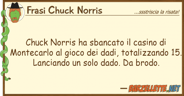 Frasi Chuck Norris chuck norris ha sbancato casino mo