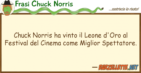 Frasi Chuck Norris chuck norris ha vinto leone d'oro