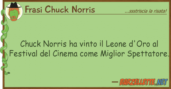 Frasi Chuck Norris chuck norris ha vinto leone d'oro