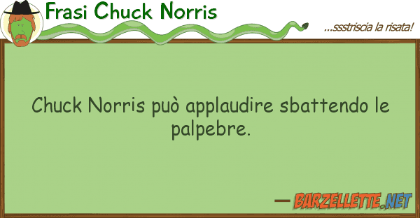 Frasi Chuck Norris chuck norris può applaudire sbattendo