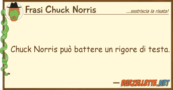 Frasi Chuck Norris chuck norris può battere rigore t