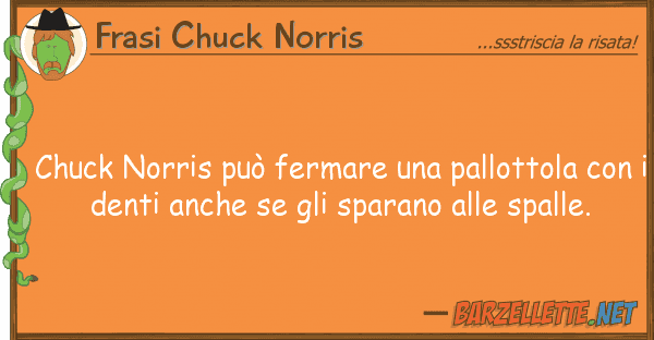 Frasi Chuck Norris chuck norris può fermare pallottola