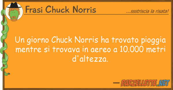 Frasi Chuck Norris giorno chuck norris ha trovato pioggi