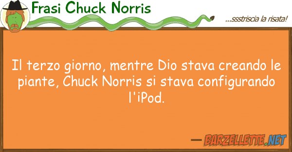 Frasi Chuck Norris terzo giorno, mentre dio stava creand
